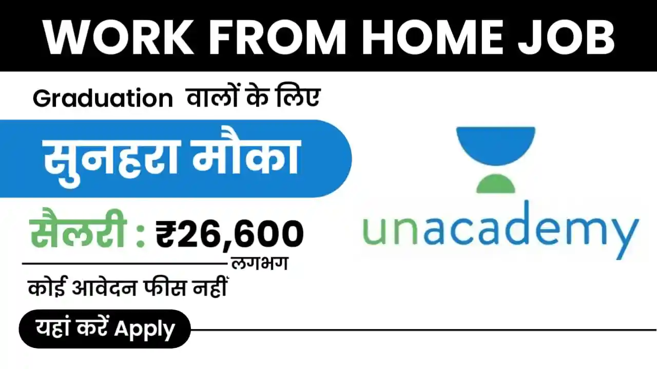 Unacademy Work From Home Job